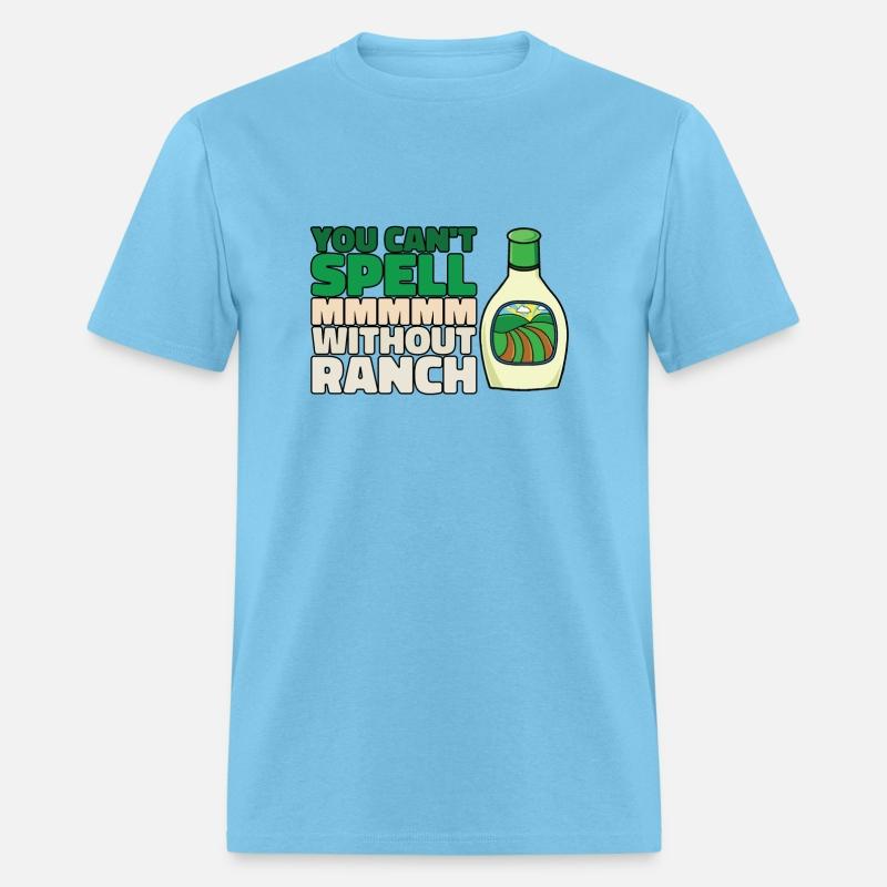 You Can't Spell MMMMM Without Ranch Lover Ranch