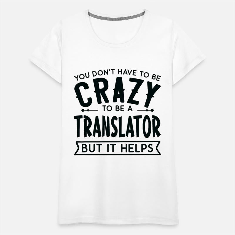 You Don't Have To Be A Crazy Translator