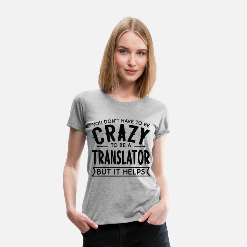 You Don't Have To Be A Crazy Translator