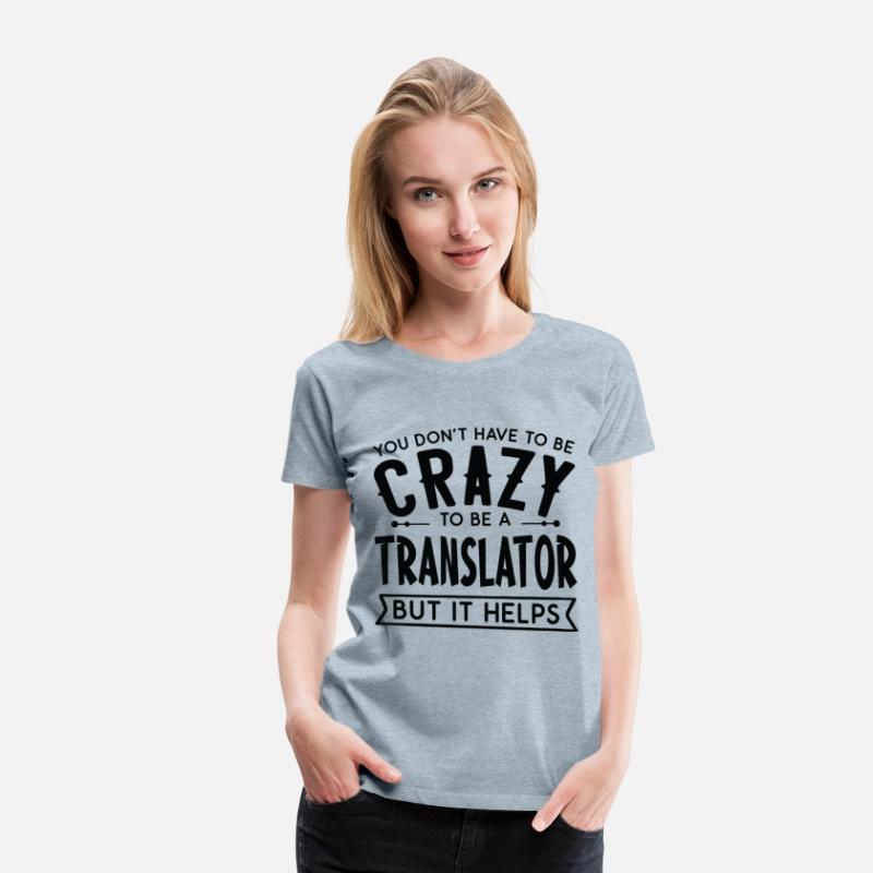 You Don't Have To Be A Crazy Translator