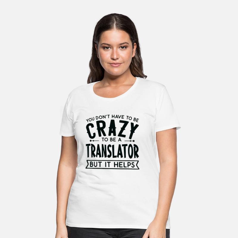 You Don't Have To Be A Crazy Translator