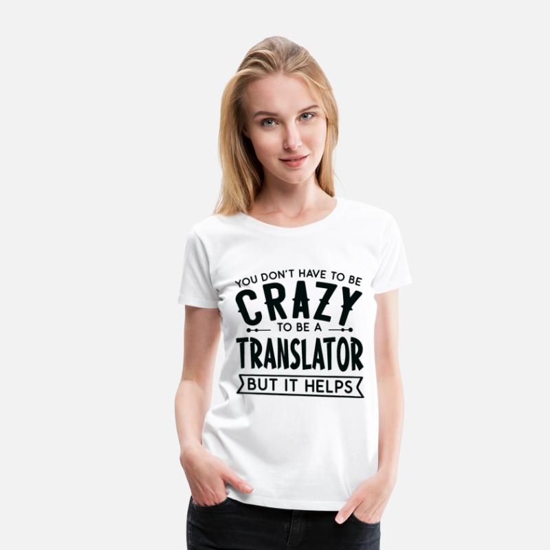 You Don't Have To Be A Crazy Translator