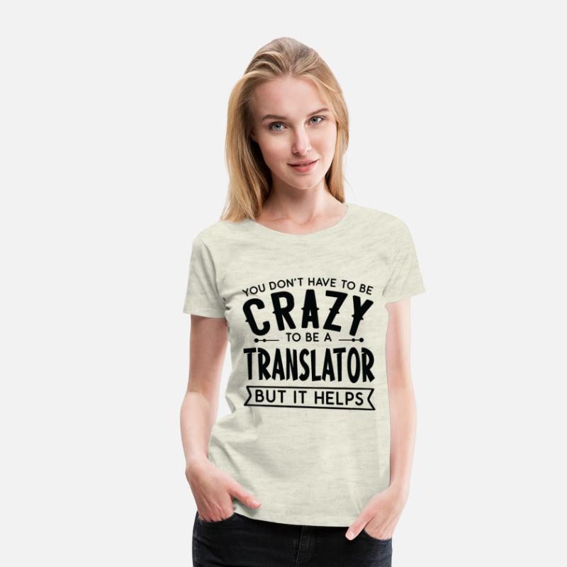 You Don't Have To Be A Crazy Translator