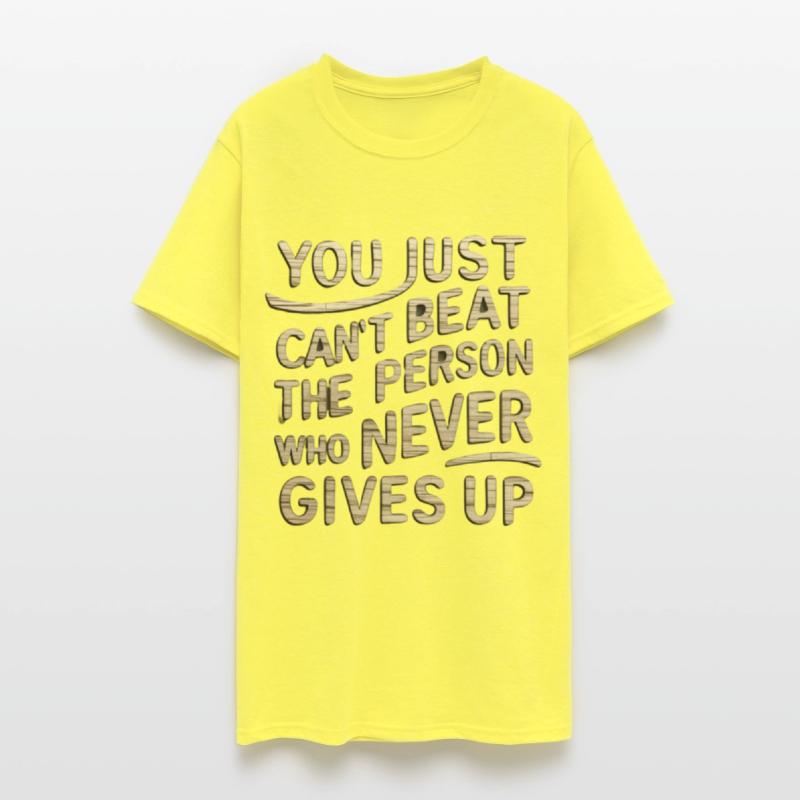 You Just Can't Beat The Person who Never Gives Up