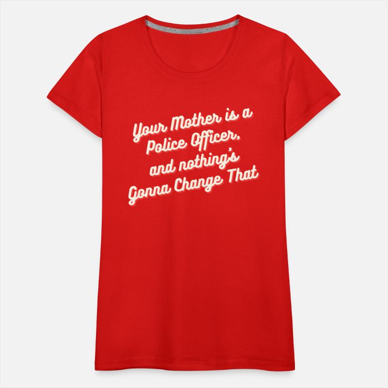 Your Mother is a Police Officer